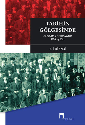 Tarihin Gölgesinde Meşâhir-i Meçhûleden Birkaç Zât